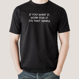 Work For It, It's That Simple Men's T-shirt
