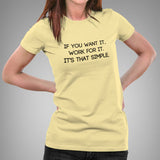Work For It, It's That Simple Women's T-shirt