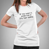 Work For It, It's That Simple Women's T-shirt