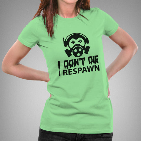 Gamers Don't Die They Respawn Women's Gaming T-shirt