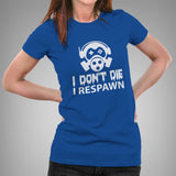 Gamers Don't Die They Respawn Women's Gaming T-shirt