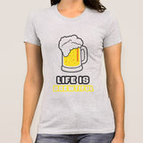 Life Is Brewtiful Women's Alcohol T-shirt