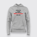 Wow Look At Me Becoming A Software Developer And Shit  Hoodies For Women