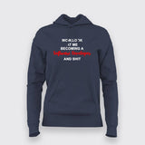 Wow Look At Me Becoming A Software Developer And Shit  Hoodies For Women