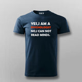 Yes, I Am A Psychologist: Mind Matters Men's Tee