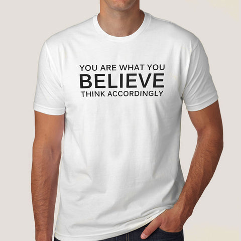 Buy You Are What you Believe Men's T-shirt  At Just Rs 349 On Sale!
