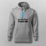 You spoil More Than Me Hoodies For Men Online India