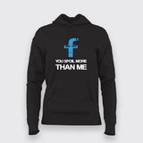 You spoil More Than Me Hoodies For Women