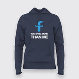 You spoil More Than Me Hoodies For Women