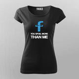 You spoil More Than Me T-Shirt For Women